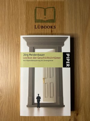 gebrauchtes Buch – Jörg Meidenbauer – Lexikon der Geschichtsirrtümer. Von Alpenüberquerung bis Zonengrenze