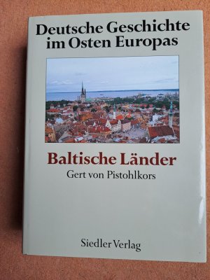 gebrauchtes Buch – Pistohlkors, Gert von – Deutsche Geschichte im Osten Europas / Baltische Länder