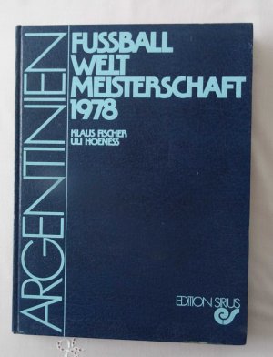 gebrauchtes Buch – Klaus Fischer – Fussball Weltmeisterschaft 1978 Argentinien - Limitierte Edition / WM Fußball