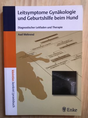 Leitsymptome in der Gynäkologie und Geburtshilfe beim Hund - Diagnostischer Leifaden und Therapie