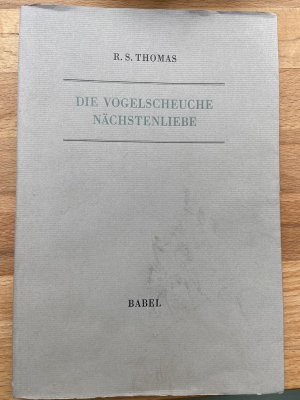 Die Vogelscheuche Nächstenliebe - Ausgwählte Gedichte