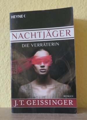 gebrauchtes Buch – Geissinger, J.T – Die Verräterin