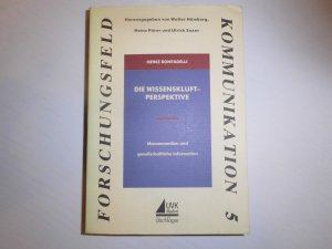 Die Wissenskluft - Perspektive. Massenmedien und gesellschaftliche Information (Forschungsfeld Kommunikation, Band 5)