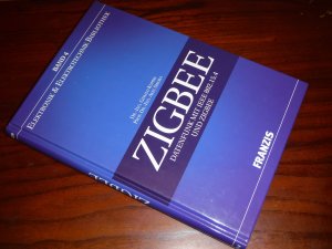 gebrauchtes Buch – Kupris, Gerald; Sikora – ZIGBEE - Datenfunk mit IEEE 802.15.4 und ZIGBEE - Inkl. CD - Mit 107.Abb. (Elektronik & Elektrotechnik Bibliothek)