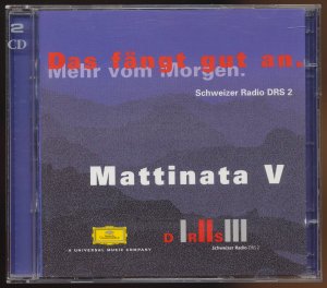 Mattinata V: Das fängt gut an. Mehr vom Morgen. Schweizer Radio DRS2