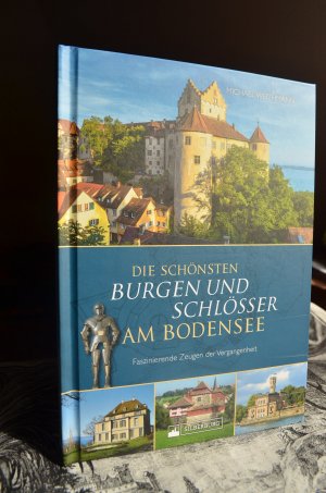 gebrauchtes Buch – Michael Weithmann – Die schönsten Burgen und Schlösser am Bodensee - Faszinierende Zeugen der Vergangenheit