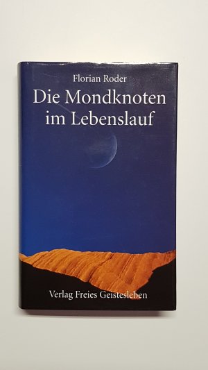 gebrauchtes Buch – Florian Roder – Der Mondknoten im Lebenslauf. Fenster zum Kosmos – Tore der Selbsterkenntnis – Schlüssel zur Biographie