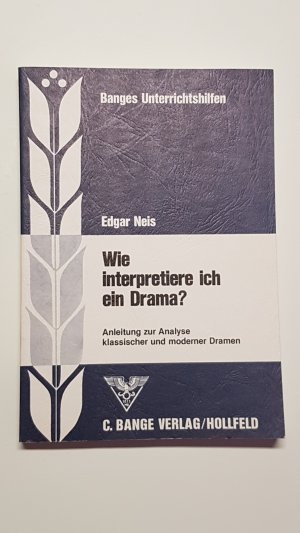 Wie interpretiere ich ein Drama? Anleitung zur Analyse klassischer und moderner Romane