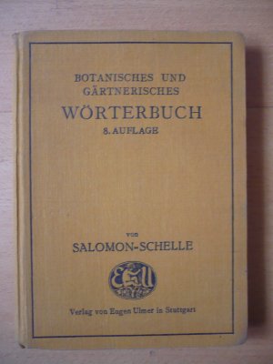 Botanisches und gärtnerisches Wörterbuch. Für Gärtner und Gartenfreunde.