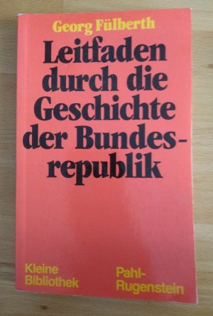 gebrauchtes Buch – Georg Fülberth – Leitfaden durch die Geschichte der Bundesrepublik Deutschland