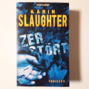 gebrauchtes Buch – Karin Slaughter – Zerstört