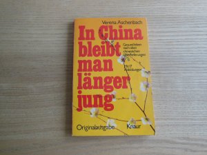 gebrauchtes Buch – Verena Aschenbach – In China bleibt man länger jung - Gesund leben nach alten  chinesischen Überlieferungen