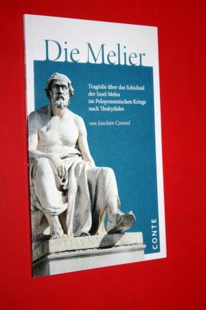 gebrauchtes Buch – Joachim Conrad – Die Melier - Tragödie über das Schicksal der Insel Melos im Peloponnesischen Kriege nach Thukydides