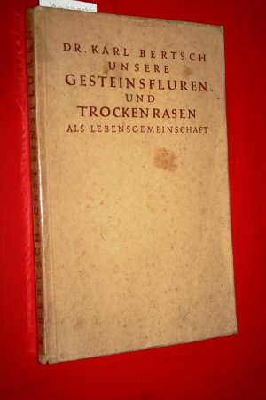 antiquarisches Buch – Bertsch, Karl – Unsere Gesteinsfluren und Trockenrasen als Lebensgemeinschaft