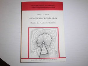 Die öffentliche Meinung Reprint des Publizistik-Klassikers