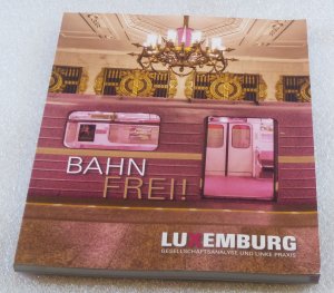 gebrauchtes Buch – Bahn Frei !  Luxembureg