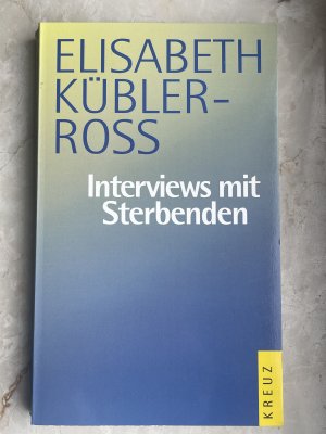 gebrauchtes Buch – Elisabeth Kübler-Ross – Interviews mit Sterbenden