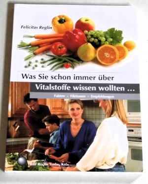 gebrauchtes Buch – Felicitas Reglin – Was Sie schon immer über Vitalstoffe wissen wollten...