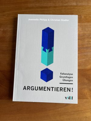 Argumentieren! - Fallanalyse, Grundlagen, Übungen