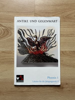 gebrauchtes Buch – Friedrich Maier – Antike und Gegenwart. Phoenix 1. Lektüre für die Jahrgangsstufe 9