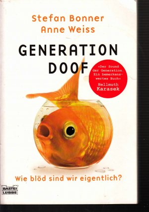 gebrauchtes Buch – Bonner, Stefan; Weiss – Generation Doof - Wie blöd sind wir eigentlich?