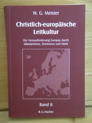 "Christlich-europäische Leitkultur" Band II / 2 Die Herausforderung durch Säkularismus, Zionismus und Islam