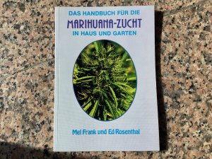 Das Handbuch für die Marihuana-Zucht in Haus und Garten