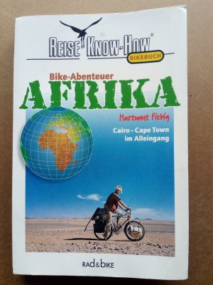 Bike-Abenteuer Afrika: Cairo - Cape Town im Alleingang. signiert