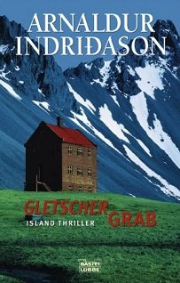 gebrauchtes Buch – Arnaldur Indridason – Gletscher Grab. Island Thriller