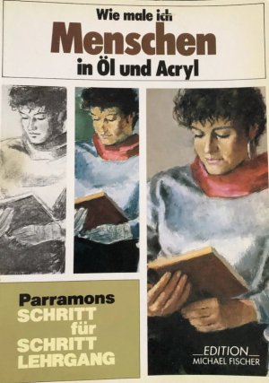 gebrauchtes Buch – Michael Fischer – Wie male ich Menschen in Öl und Acryl - 1. Auflage 1988 - Michael Fischer    Zustand: gebraucht, sehr gut