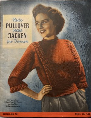 antiquarisches Buch – Redaktion: Eva Hahnemann, Leipzig - Graphische Gestaltung: Anneliese Stock, Leipzig – Neue Pullover neue Jacken für Damen - Bestell-Nr. 721 - Lizenz-Nr. 161 SMVD 605/14/51 mit großem Schnittmusterbogen und allen Beschreibungen