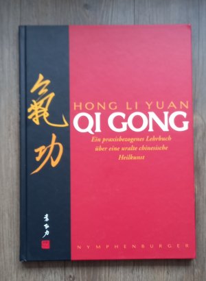 gebrauchtes Buch – Yuan, Hong Li – Qi Gong - Ein praxisbezogenes Lehrbuch über eine uralte chinesische Heilkunst