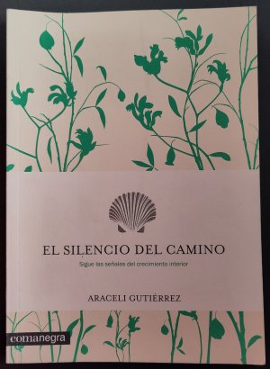 EL SILENCIO DEL CAMINO: Sigue las señales del crecimiento interior