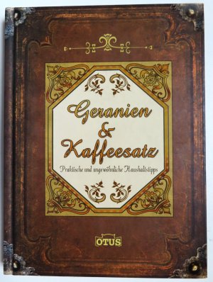 gebrauchtes Buch – Eckhard Freytag: Konzeption und Illustrationen – Geranien & Kaffeesatz - Bewährte Hausmittel neu entdeckt