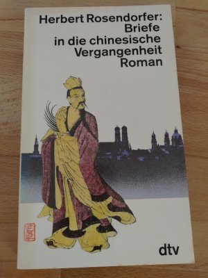 gebrauchtes Buch – Herbert Rosendorfer – Briefe in die chinesische Vergangenheit