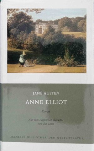 Anne Elliot : Roman. Jane Austen. Aus d. Engl. übers. von Ilse Leisi. Nachw. von Max Wildi / Manesse Bibliothek der Weltliteratur