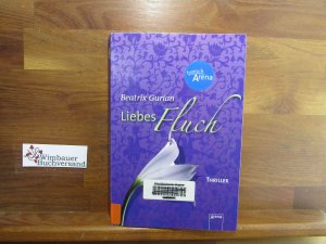 gebrauchtes Buch – Beatrix Gurian – Liebesfluch : [Thriller]. Die Arena-Thriller