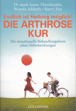 gebrauchtes Buch – Theodosakis, Jason; Adderly – Die Arthrose-Kur - endlich ist Heilung möglich ; die sensationelle Behandlungsform ohne Nebenwirkungen