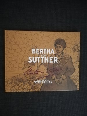 Bertha von Suttner - An der Wiege des Weltfriedens