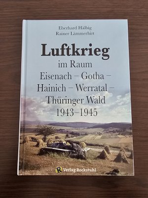 gebrauchtes Buch – Lämmerhirt, Rainer; Hälbig, Eberhard – Luftkrieg im Raum Eisenach – Gotha – Hainich – Werratal – Thüringer Wald 1943–1945