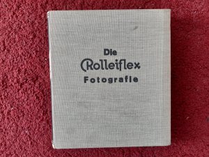 Die Rolleiflex Fotografie - Die Fotografie mit Rolleiflex und Rolleicord