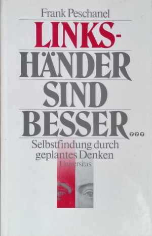 gebrauchtes Buch – Frank Peschanel – Linkshänder sind besser -  Selbstfindung durch geplantes Denken