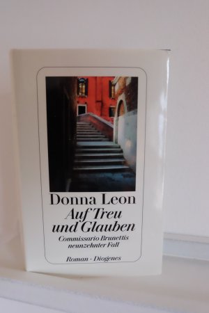 gebrauchtes Buch – Donna Leon – Auf Treu und Glauben - Commissario Brunettis neunzehnter Fall