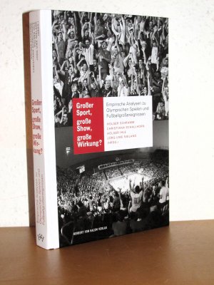 gebrauchtes Buch – Schramm, Holger; Schallhorn – Großer Sport, große Show, große Wirkung? - Empirische Analysen zu Olympischen Spielen und Fußballgroßereignissen