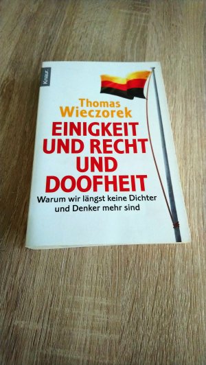 gebrauchtes Buch – Wieczorek, Thomas – Einigkeit und Recht und Doofheit - Warum wir längst keine Dichter und Denker mehr sind