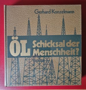 gebrauchtes Buch – Gerhard Konzelmann – Öl - Schicksal der Menschheit?