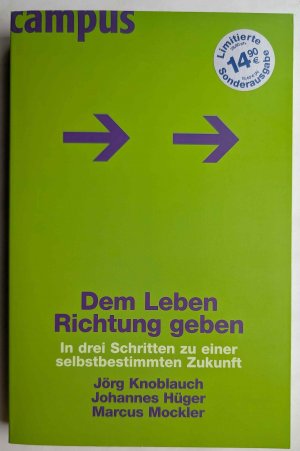 Dem Leben Richtung geben -In 3 Schritten zu einer selbstbestimmten Zukunft