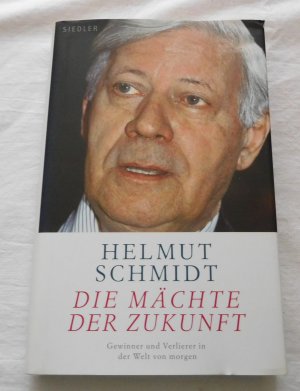 gebrauchtes Buch – Helmut Schmidt – Die Mächte der Zukunft - Gewinner und Verlierer in der Welt von morgen