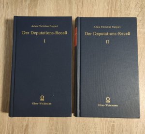 Der Deputations-Receß mit historischen, geographischen und statistischen Erläuterungen und einer Vergleichungs-Tafel. 2 Bände. Mit einem Vorwort hrsg. […]