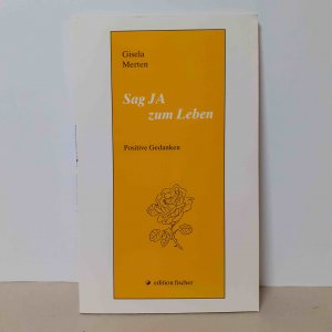 gebrauchtes Buch – Gisela Merten – Sag  JA zum Leben. Positive Gedanken